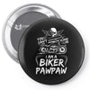 You Cant Scare Me I am Biker Pawpaw Pin-back button