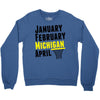 January February Michigan April - March Madness Basketball Crewneck Sweatshirt