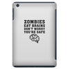 Zombies Eat Brains Dont Worry You Are Safe iPad Mini