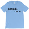 bround once T-Shirt