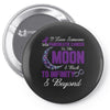 i love someone with pancreatic cancer to the moon &amp; back to infinity Pin-back button