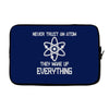 never trust an atom Laptop sleeve
