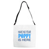 have no fear poppy is here Adjustable Strap Totes