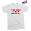 bad decisions Exclusive T-shirt