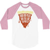 feed me pizza tell me i'm pretty 3/4 Sleeve Shirt