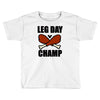 leg day Toddler T-shirt