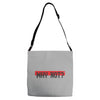 why not Adjustable Strap Totes