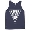 never give up Tank Top