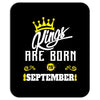 Kings Are Born In September Mousepad