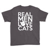real men love cats (4) Youth Tee