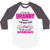 I&rsquo;m Called Granny Because I&rsquo;m Way Too Cool To Be Called Grandma 3/4 Sleeve Shirt