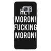 hey moron! 1 Samsung Galaxy S7