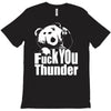 ted fuck you thunder T-Shirt