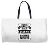I've Been Called A Lot Of Names But Legend Is My Favorite Weekender Totes