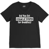 did you have a bowl of stupid for breakfast V-Neck Tee