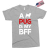 a pug is my bff Exclusive T-shirt