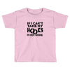 if i can't take my hooks.. Toddler T-shirt