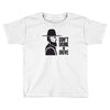 don't drink or drive Toddler T-shirt