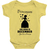 Princesses Are Born In December Baby Onesie
