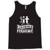 going fishing Tank Top