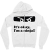 it's okay i'm a ninja Zipper Hoodie