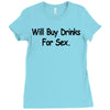 funny t shirt will buy drinks for sex rude tee offensive shirt Ladies Fitted T-Shirt