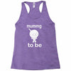 mummy to be Racerback Tank