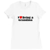 i love being a grandma Ladies Fitted T-Shirt