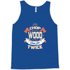 chop your own wood it will warm you twice Tank Top