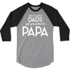 Only the Best Dads get Promoted to Papa 3/4 Sleeve Shirt