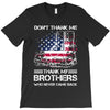 Veteran Don't Thank Me Thank My Brothers Who Never Came Back T-Shirt
