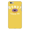 donut touch me funny iPhone 6/6s Plus Case