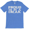 proud to be a freak T-Shirt