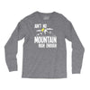 ain`t no mountain high enough Long Sleeve Shirts