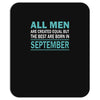 all men are created equal but the best are born in september Mousepad