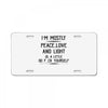 i'm mostly peace, love and light &amp; a little go fuck yoursel License Plate