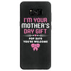 I'm Your Mother's Day Gift, Pop Says You're Welcome Samsung Galaxy S8