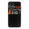 belly dancing only harder iPhone 7 Plus Case