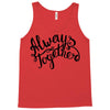 always together Tank Top