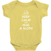 Keep Calm And Hug A Sloth Baby Onesie