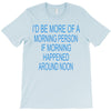 morning person T-Shirt