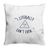 can't even Throw Pillow
