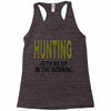 hunting gets me up Racerback Tank