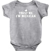 trust me, i'm mexican   spanish latino mexico mexicano text pride tee Baby Bodysuit