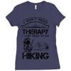 I Don't Need Therapy Just to Go Hiking Ladies Fitted T-Shirt