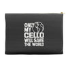 only my cello will save the world Accessory Pouches