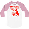 make florida great again 3/4 Sleeve Shirt