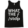 what the f stop Tank Top