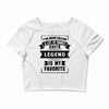 I've Been Called A Lot Of Names But Legend Is My Favorite Crop Top