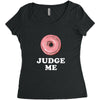 Donut Judge Me Women's Triblend Scoop T-shirt